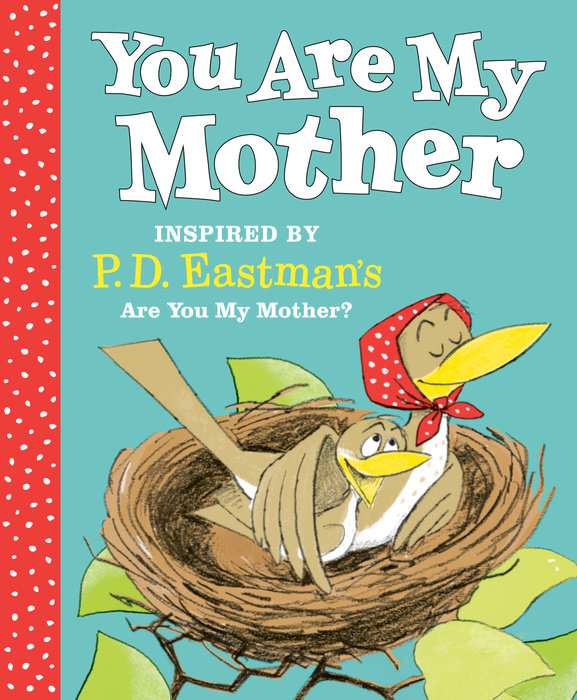 Cover of You Are My Mother: Inspired by P.D. Eastman\'s Are You My Mother?