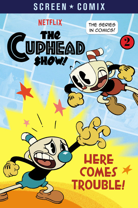 Cover of Here Comes Trouble! (The Cuphead Show!)