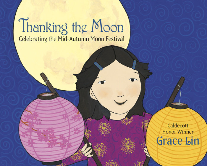 Cover of Thanking the Moon: Celebrating the Mid-Autumn Moon Festival
