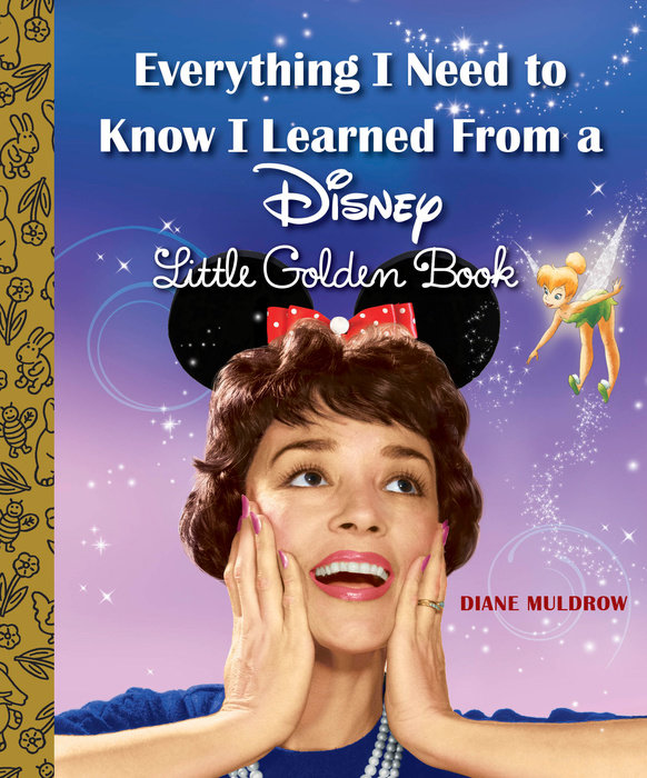 Cover of Everything I Need to Know I Learned From a Disney Little Golden Book (Disney)