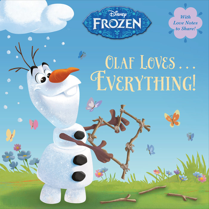 Book cover for Olaf Loves . . . Everything! (Disney Frozen)