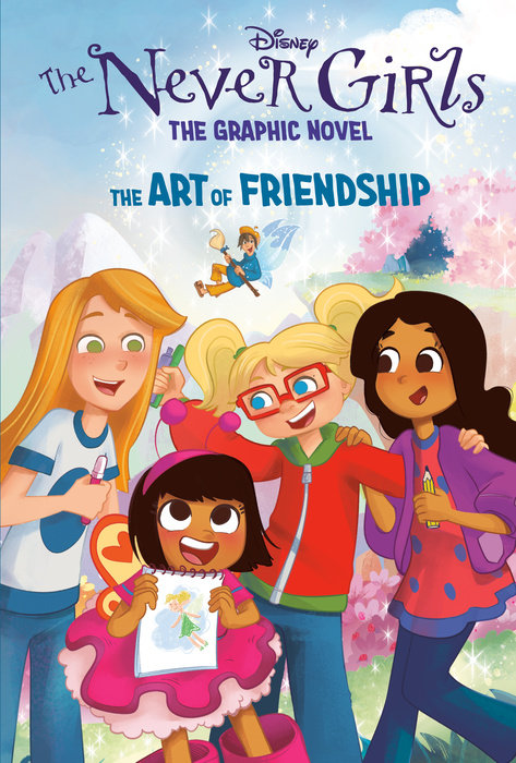 Cover of The Art of Friendship (Disney The Never Girls: Graphic Novel #2)