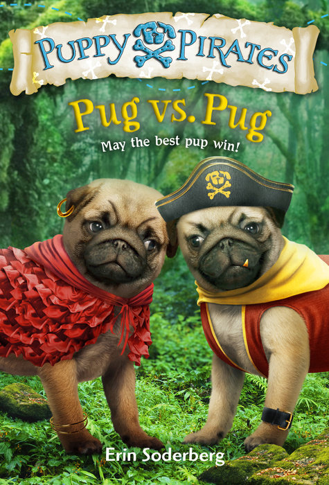 Cover of Puppy Pirates #6: Pug vs. Pug