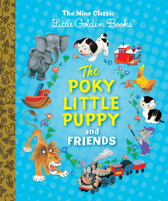 Cover of The Poky Little Puppy and Friends: The Nine Classic Little Golden Books