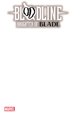 BLOODLINE: DAUGHTER OF BLADE 1 BLANK COVER VARIANT