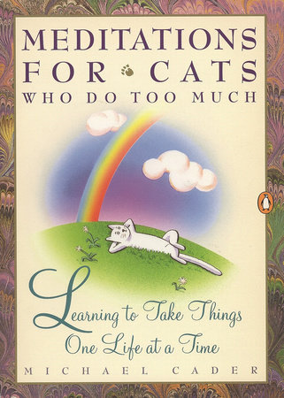 Meditations for Cats Who Do Too Much