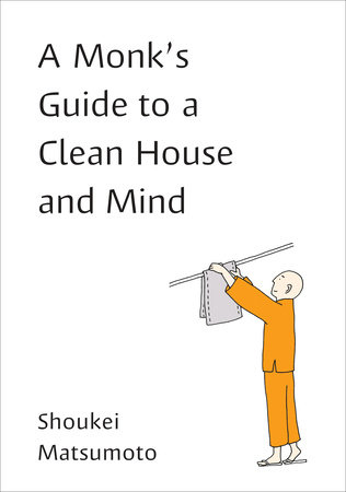 A Monk's Guide to a Clean House and Mind