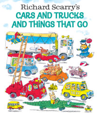 Book cover for Richard Scarry\'s Cars and Trucks and Things That Go
