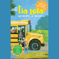 Cover of De como tia Lola aprendio a ensenar (How Aunt Lola Learned to Teach Spanish Edition) cover