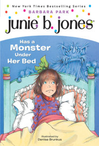 Cover of Junie B. Jones #8: Junie B. Jones Has a Monster Under Her Bed cover
