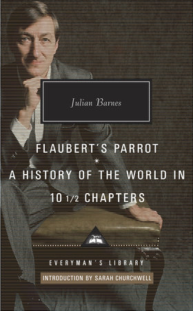 Flaubert's Parrot, A History of the World in 10 1/2 Chapters