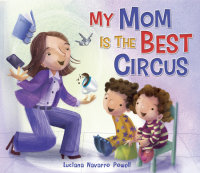 Book cover for My Mom Is the Best Circus