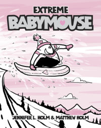 Cover of Babymouse #17: Extreme Babymouse cover