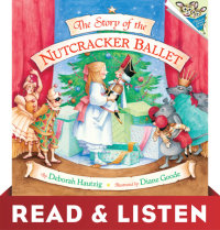 Book cover for The Story of the Nutcracker Ballet: Read & Listen Edition