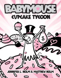 Cover of Babymouse #13: Cupcake Tycoon cover