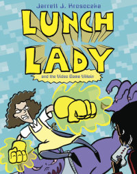 Book cover for Lunch Lady and the Video Game Villain