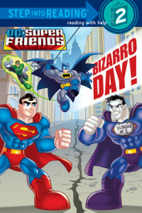 Book cover for Bizarro Day! (DC Super Friends)