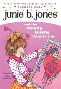 Book cover for Junie B. Jones #14: Junie B. Jones and the Mushy Gushy Valentime