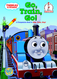Book cover for Thomas & Friends: Go, Train, Go! (Thomas & Friends)