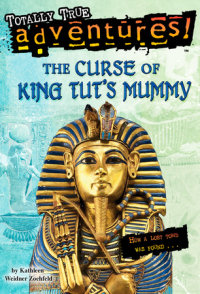 Book cover for The Curse of King Tut\'s Mummy (Totally True Adventures)