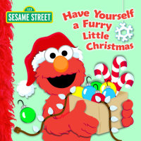 Cover of Have Yourself a Furry Little Christmas (Sesame Street) cover