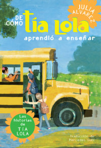 Book cover for De como tia Lola aprendio a ensenar (How Aunt Lola Learned to Teach Spanish Edition)