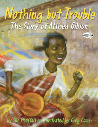 Cover of Nothing but Trouble: The Story of Althea Gibson cover