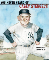 Book cover for You Never Heard of Casey Stengel?!