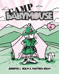 Cover of Babymouse #6: Camp Babymouse cover