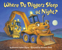 Cover of Where Do Diggers Sleep at Night? cover