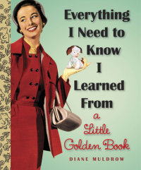 Cover of Everything I Need To Know I Learned From a Little Golden Book cover