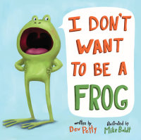 Cover of I Don\'t Want to Be a Frog cover