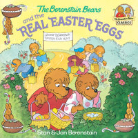 Cover of The Berenstain Bears and the Real Easter Eggs cover