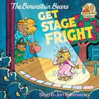 Cover of The Berenstain Bears Get Stage Fright cover