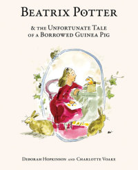 Cover of Beatrix Potter and the Unfortunate Tale of a Borrowed Guinea Pig cover