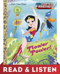 Book cover for Flower Power! (DC Super Friends) Read & Listen Edition