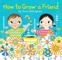 Book cover for How to Grow a Friend