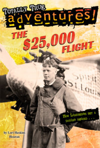Book cover for The $25,000 Flight (Totally True Adventures)