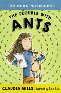 Book cover for The Nora Notebooks, Book 1: The Trouble with Ants