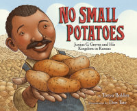 Cover of No Small Potatoes: Junius G. Groves and His Kingdom in Kansas cover