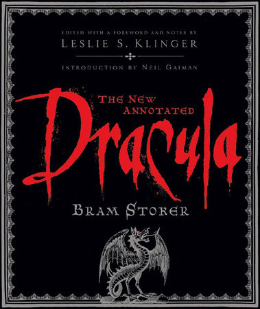 The New Annotated Dracula by Bram Stoker;Neil Gaiman;Leslie S Klinger |  Penguin Random House Canada