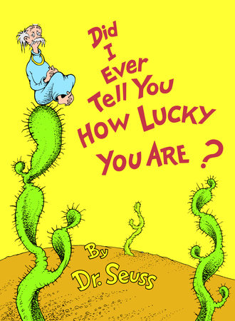 Book cover for Did I Ever Tell You How Lucky You Are?