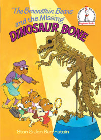 Book cover for The Berenstain Bears and the Missing Dinosaur Bone