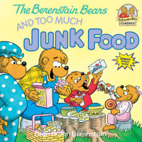Book cover for The Berenstain Bears and Too Much Junk Food