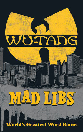 Wu-Tang Clan Mad Libs