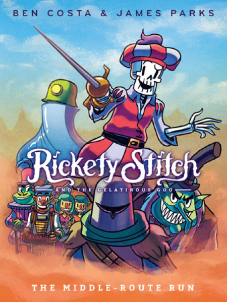 Rickety Stitch and the Gelatinous Goo Book 2: The Middle-Route Run