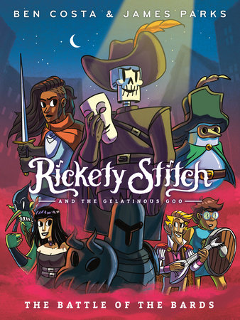 Rickety Stitch and the Gelatinous Goo Book 3: The Battle of the Bards