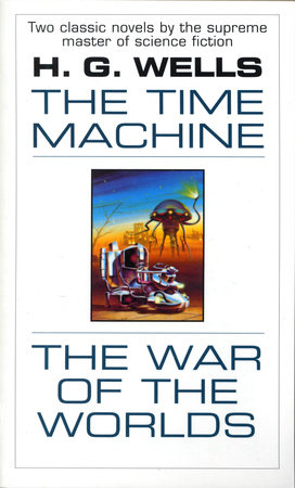 The Time Machine and The War of the Worlds