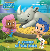 Book cover for A Friend at the Zoo (Bubble Guppies)