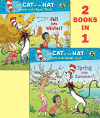 Book cover for Spring into Summer!/Fall into Winter!(Dr. Seuss/The Cat in the Hat Knows a Lot About That!)